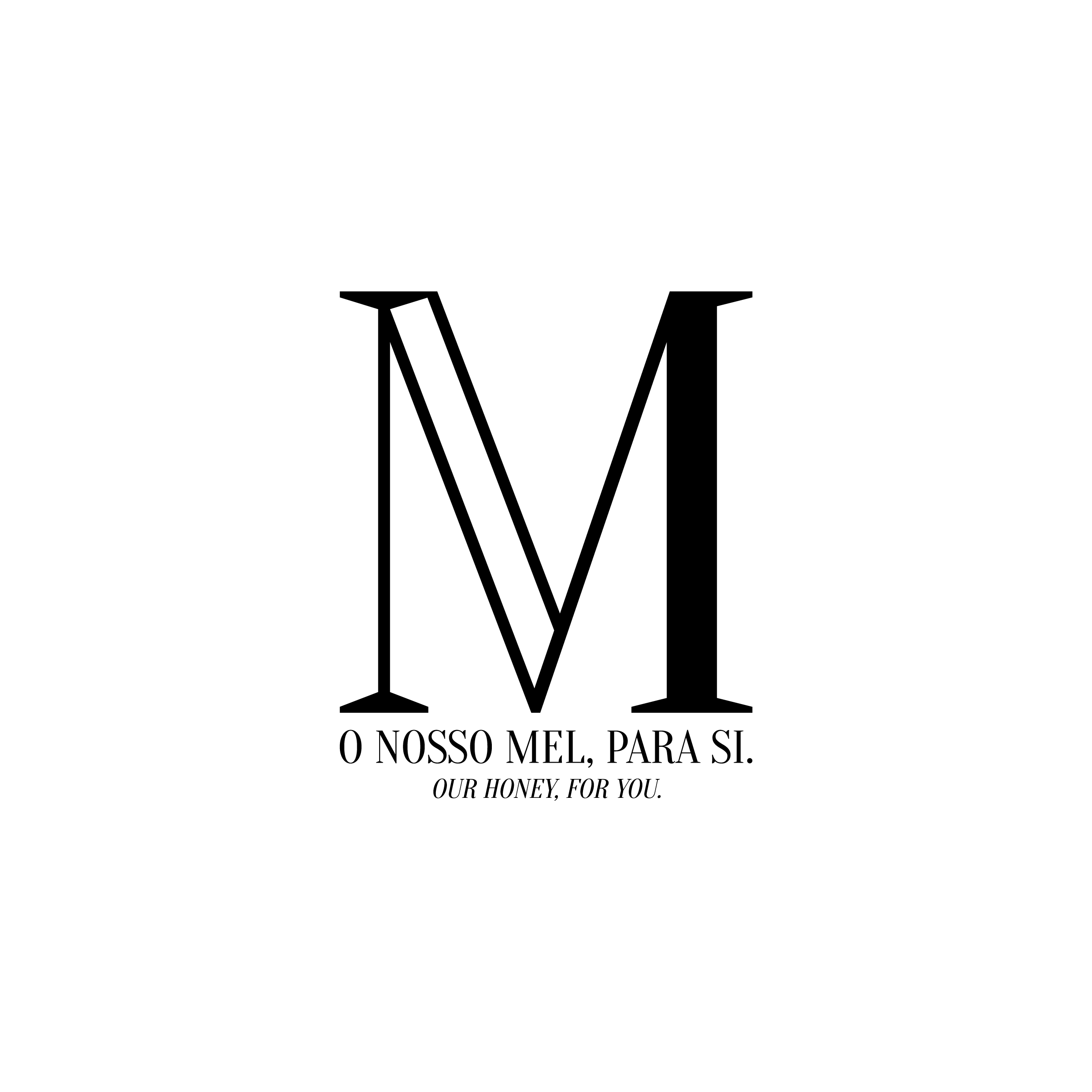 O Nosso Mel, Para Si.
